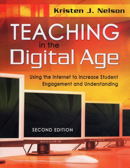 Teaching in the Digital Age : Using the Internet to Increase Student Engagement and Understanding