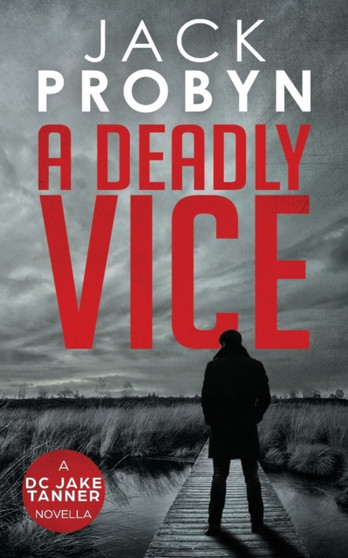 A Deadly Vice : A Jake Tanner Prequel Novella : 0