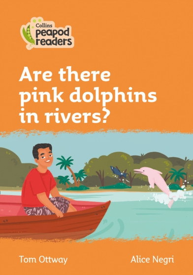 Level 4 ??? Are there pink dolphins in rivers?