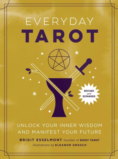 Everyday Tarot (Revised and Expanded Paperback) : Unlock Your Inner Wisdom and Manifest Your Future by Brigit Esselmont - Paperback