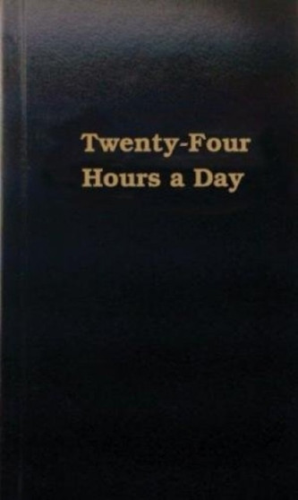 Twenty-four Hours A Day by ANONYMOUS - Hardback