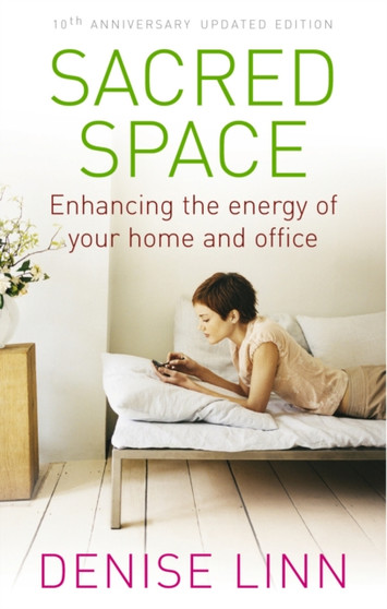 Sacred Space : Enhancing the Energy of Your Home and Office by Denise Linn - Paperback