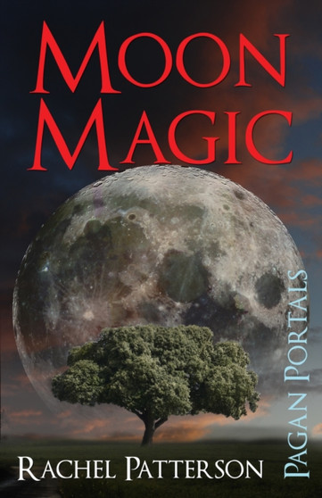 Pagan Portals ??? Moon Magic by Rachel Patterson - Paperback