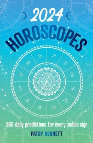 2024 Horoscopes : 365 daily predictions for every zodiac sign by Patsy Bennett - Paperback