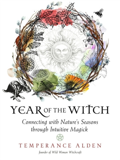Year of the Witch : Connecting with Nature's Seasons Through Intuitive Magick by Temperance Alden - Paperback