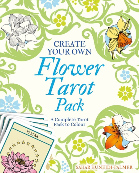 Create Your Own Flower Tarot Pack : A Complete Tarot Pack to Colour by Sahar Huneidi-Palmer - Paperback Create Your Own Flower Tarot Pack : A Complete Tarot Pack to Colour by Sahar Huneidi-Palmer - Paperback