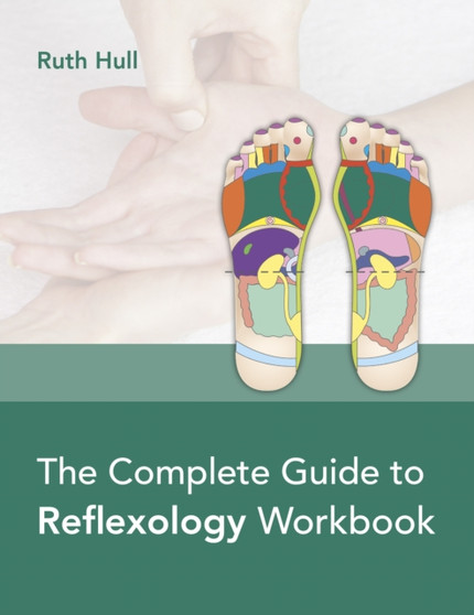 The Complete Guide to Reflexology Workbook by Ruth Hull - Paperback