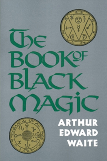 Book of Black Magic by A.E. Waite - Paperback Book of Black Magic by A.E. Waite - Paperback