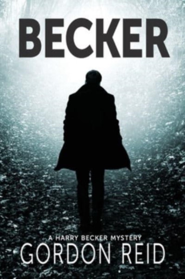 Becker : a Harry Becker Mystery