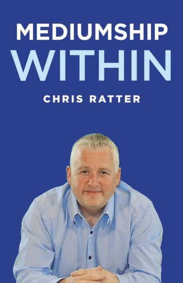 Mediumship Within by Chris Ratter Psychic Surgeon - Paperback