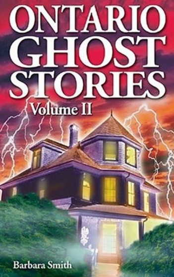 Ontario Ghost Stories : Volume II by Barbara Smith - Paperback