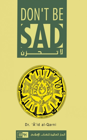 Don't Be Sad by Aaidh Ibn Abdullah Al-Qarni - Hardback