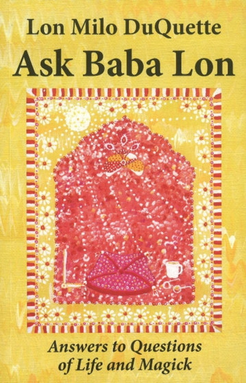 Ask Baba Lon : Answers & Questions of Life & Magick by Lon Milo Duquette - Paperback