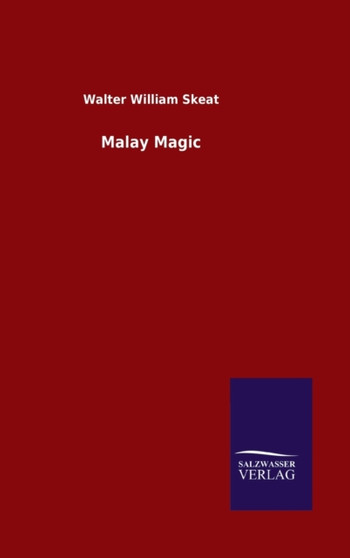 Malay Magic by Walter William Skeat - Hardback