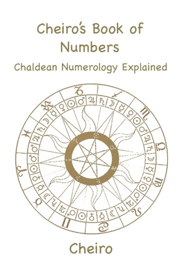 Cheiro's Book of Numbers : Chaldean Numerology Explained by Cheiro - Paperback
