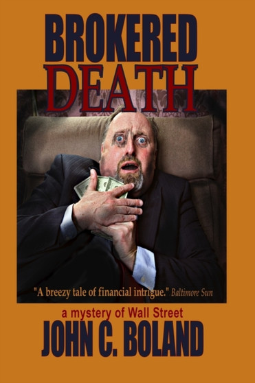 Brokered Death : A Mystery of Wall Street