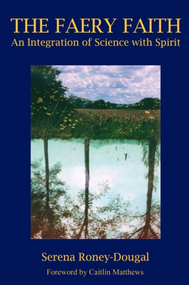 The Faery Faith by Serena Roney-Dougal - Paperback