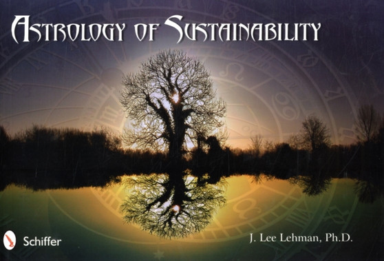 Astrology of Sustainability by J.Lee Lehman - Paperback