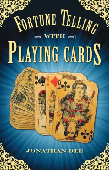 Fortune Telling with Playing Cards by Jonathan Dee - Paperback