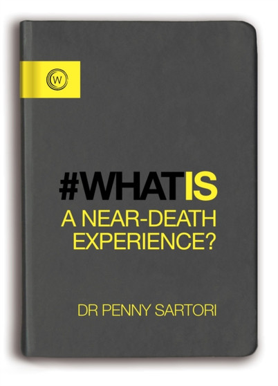 What Is a Near-Death Experience? : 1 by Dr.Penny Sartori - Paperback