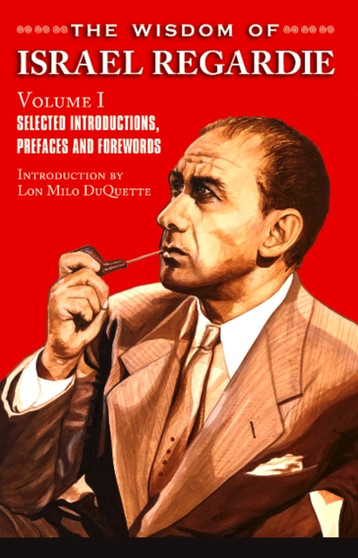 The Wisdom of Israel Regardie by Dr Israel Regardie - Paperback