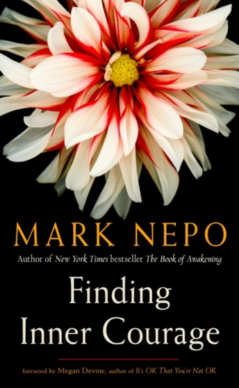 Finding Inner Courage by Mark Nepo - Paperback