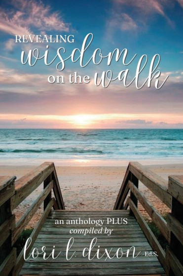 Revealing Wisdom on the Walk by Lori L Dixon - Paperback