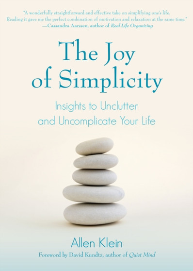 Joy of Simplicity : Insights to Unclutter and Uncomplicate Your Life by Allen Klein - Paperback