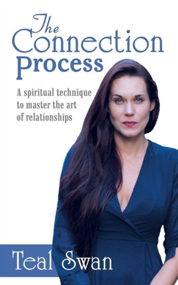 The Connection Process by Teal Swan - Paperback