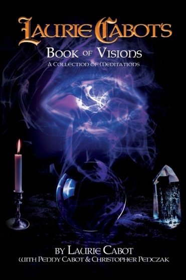 Laurie Cabot's Book of Visions : A Collection of Meditations by Laurie Cabot - Paperback