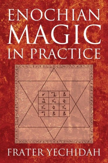 Enochian Magic in Practice by Frater Yechidah - Paperback