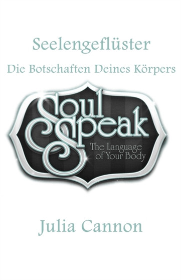 Seelengefluster - Die Botschaften Deines Koerpers by Julia Cannon - Paperback