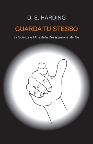 Guarda Tu Stesso by Douglas E Harding - Paperback