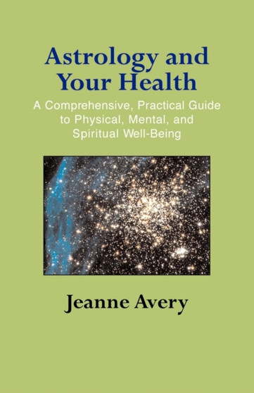 Astrology and Your Health by Jeanne Avery - Paperback