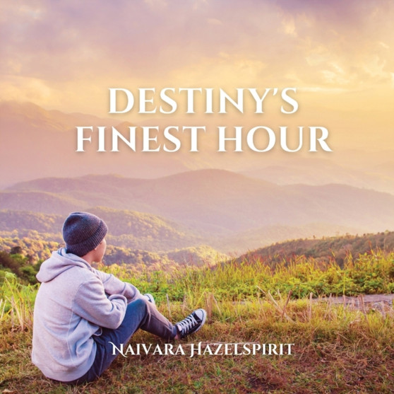 Destiny's Finest Hour by Naivara Hazelspirit - Paperback