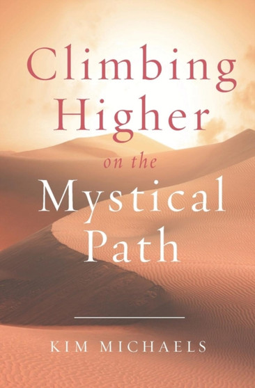 Climbing Higher on the Mystical Path by Kim Michaels - Paperback