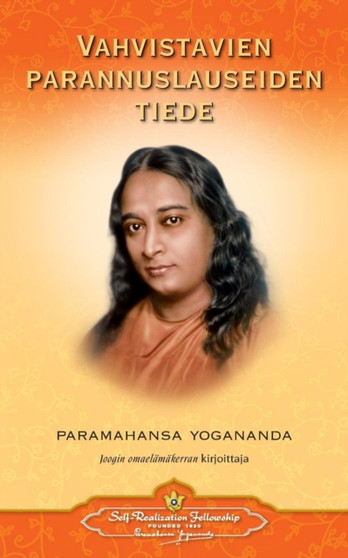 Vahvistavien parannuslauseiden tiede - Scientific Healing Affirmations (Finnish) by Paramahansa Yogananda - Paperback