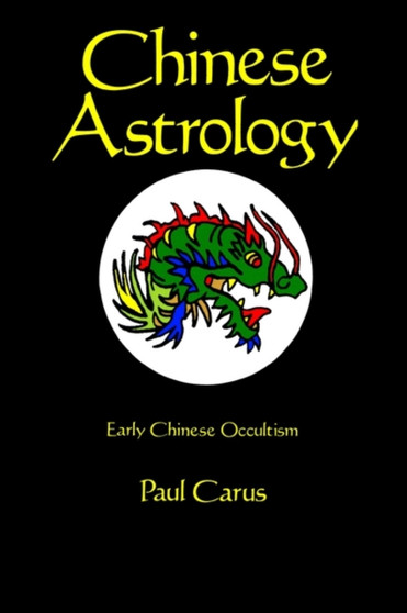 Chinese Astrology by Paul Carus - Paperback