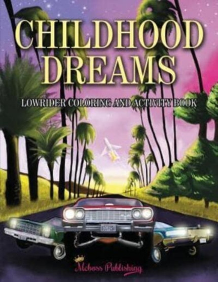 Childhood Dreams : Lowrider Coloring Book by Regina McClair - Paperback