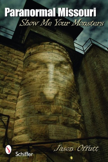 Paranormal Missouri : Show Me Your Monsters by Jason Offutt - Paperback