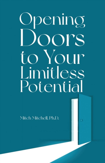 Opening Doors to Your Limitless Potential by Mitch Mitchell - Paperback