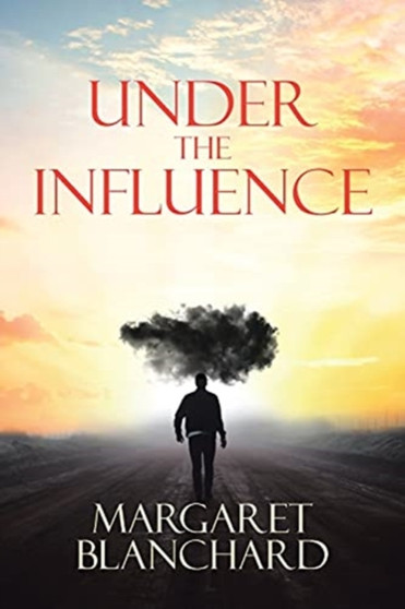Under the Influence by Margaret Blanchard - Paperback