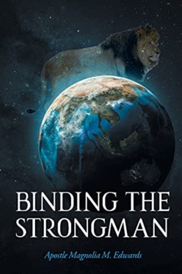 Binding the Strongman by Apostle Magnolia M Edwards - Paperback