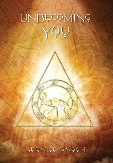 Unbecoming You by Bernice Angoh - Hardback
