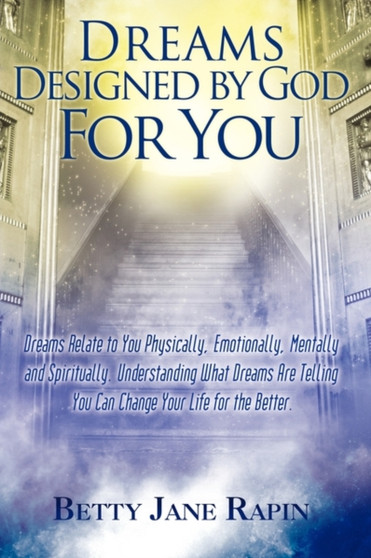 Dreams Designed by God for You : Exploring and Understanding Your Dreams by Betty Jane Rapin - Paperback