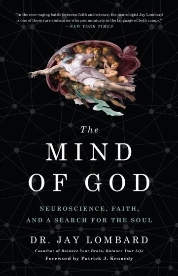 The Mind of God : Neuroscience, Faith, and a Search for the Soul by Dr.Jay Lombard - Paperback