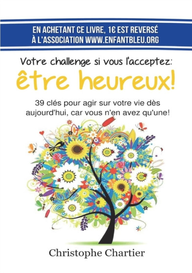 Votre challenge si vous l'acceptez : etre heureux! by Christophe Chartier - Paperback