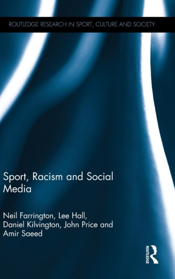 Sport, Racism and Social Media by Neil Farrington - Hardback