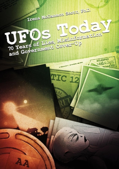 UFOs TODAY : 70 Years of Lies, Misinformation & Government Cover-Up by Irena McCammon Scott - Paperback