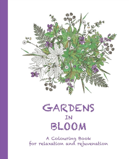 Gardens in Bloom : A Colouring Book for relaxation and rejuvenation : 3 by Cassie Haywood - Paperback